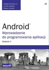 Android. Wprowadzenie do programowania aplikacji. Wydanie V