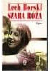 Szara róża - Lech Borski