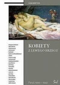 Kobiety z Lewego Brzegu : Paryż 1900-1940 - Shari Benstock