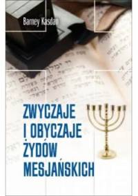 Zwyczaje i obyczaje Żydów mesjańskich - Barney Kasdan