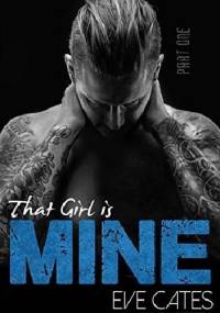 That Girl is Mine - Part One - Eve Cates