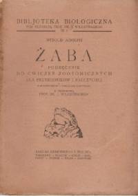 Żaba. Podręcznik do ćwiczeń zootomicznych dla przyrodników i nauczycieli - Witold Adolph