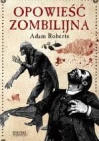 Opowieść zombilijna - Adam Roberts