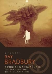 Kroniki marsjańskie. Człowiek ilustrowany. Złociste jabłka słońca - Ray Bradbury