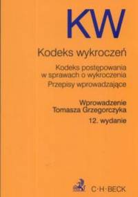 Kodeks wykroczeń /Kodeks postępowania w sprawach wykroczeń przepisy wprowadzające - Tomasz Grzegorczyk
