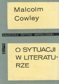 O sytuacji w literaturze - Malcolm Cowley