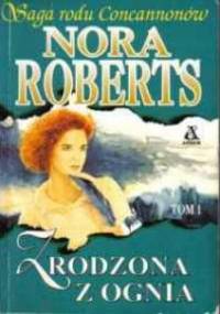 Zrodzona z ognia - Nora Roberts