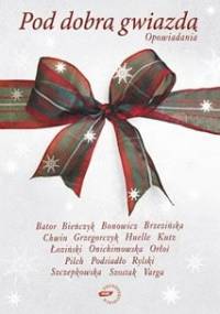 Pod dobrą gwiazdą. Opowiadania