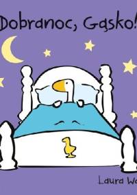 Dobranoc, Gąsko! - Laura Wall
