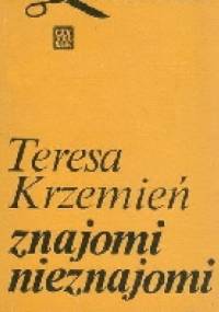 Znajomi nieznajomi - Teresa Krzemień