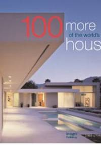 100 more of the World's Best houses - Robyn Beaver