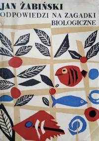 Odpowiedzi na zagadki biologiczne - Jan Żabiński