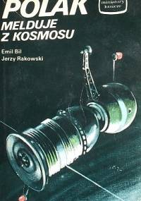 Polak melduje z kosmosu - Jerzy Rakowski, Emil Bil