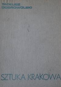 Sztuka Krakowa - Tadeusz Dobrowolski