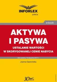 AKTYWA I PASYWA ustalanie wartości w skorygowanej cenie nabycia - Gawrońska Joanna