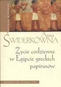 Życie codzienne w Egipcie greckich papirusów - Anna Świderkówna
