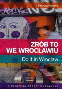 Zrób to we Wrocławiu - Ewa Orczykowska