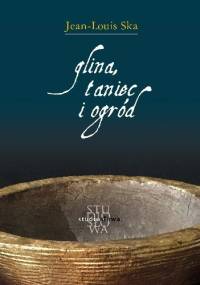 Glina, taniec i ogród. Eseje z antropologii biblijnej - Jean-Louis Ska