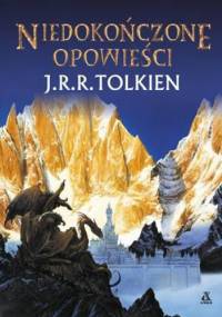 Niedokończone opowieści - J. R. R. Tolkien