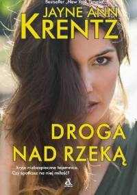 Droga nad rzeką - Jayne Ann Krentz