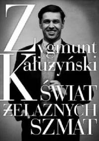 Świat żelaznych szmat - Zygmunt Kałużyński