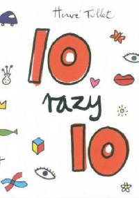 10 razy 10 - Hervé Tullet