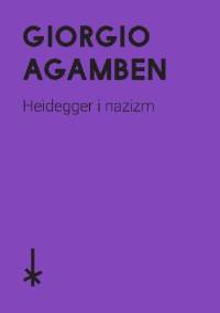 Heidegger i nazizm - Giorgio Agamben
