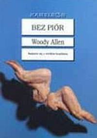 Bez piór - Woody Allen