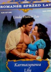 Karmazynowa Lily - Linda Francis Lee