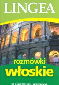 Rozmówki włoskie ze słownikiem i gramatyką - praca zbiorowa