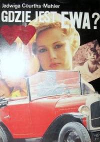 Gdzie jest Ewa? - Jadwiga Courths-Mahler