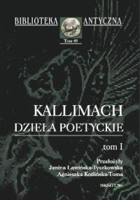 Dzieła poetyckie. Tom I - Kallimach z Cyreny