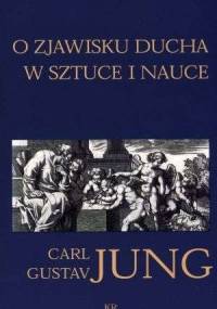 O zjawisku ducha w sztuce i nauce - Carl Gustav Jung