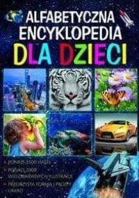 Alfabetyczna encyklopedia dla dzieci - praca zbiorowa
