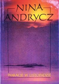Wakacje w listopadzie - Nina Andrycz