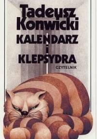 Kalendarz i klepsydra - Tadeusz Konwicki