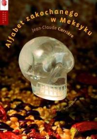 Alfabet zakochanego w Meksyku - Jean Claude Carriere