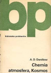 Chemia, atmosfera, Kosmos - Aleksy D. Daniłow