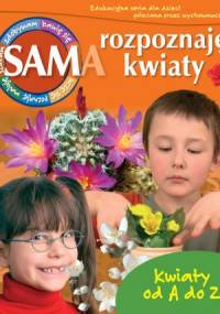 Sam rozpoznaję kwiaty - Mariola Jarocka