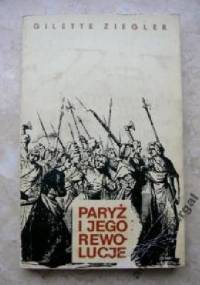 Paryż i jego rewolucje - Gilette Ziegler