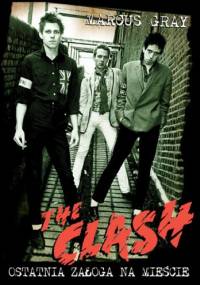 The Clash: ostatnia załoga na mieście - Marcus Gray