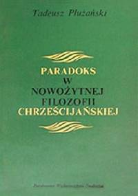 Paradoks w nowożytnej filozofii chrześcijańskiej - Tadeusz Płużański