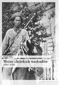 Wojny chińskich warlordów 1916-1928 - Jakub Polit