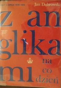 Z Anglikami na co dzień: Listy z Anglii 1939-1945 - Jan Dąbrowski