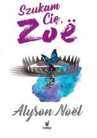 Szukam Cię, Zoe - Alyson Noël