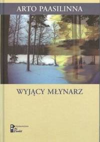 Wyjący młynarz - Arto Paasilinna