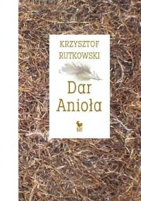 Dar Anioła - Krzysztof Rutkowski