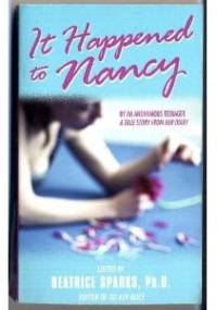 It Happened to Nancy: By an Anonymous Teenager, A True Story from Her Diary - Beatrice Sparks