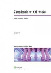 Zarządzanie w XXI wieku. Jakość, twórczość, kultura. - Monika Kostera, Martyna Śliwa