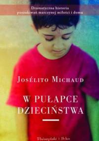 W pułapce dzieciństwa - Josélito Michaud